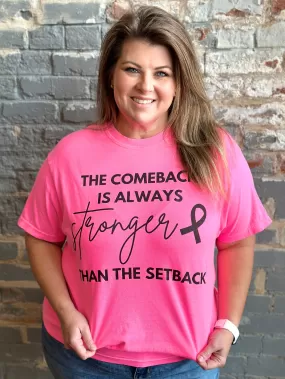 The Comeback is Always Stronger Pink Out Graphic Tee